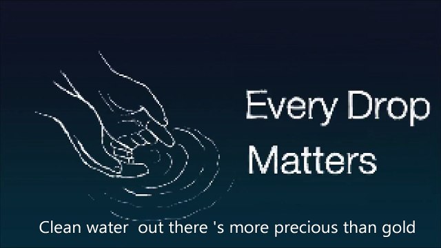Every Drop Matters, Every Act Counts - Theme song for Act Now 2013