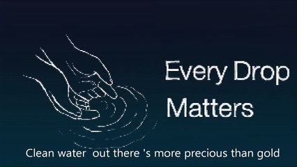 Every Drop Matters, Every Act Counts - Theme song for Act Now 2013