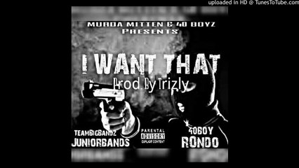 40Boy Rondo ft TBB Junior Bands - I Want That [Prod. By Trizzly]