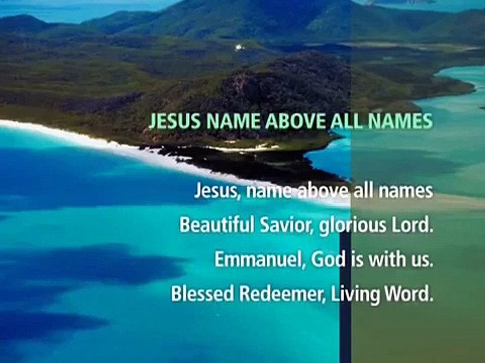 Jesus Name above all names with Lyrics - Visual worship !