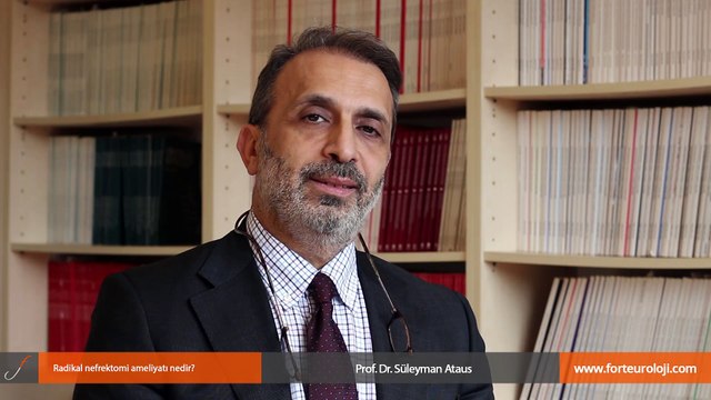 Radikal nefrektomi ameliyatı nedir? - Prof. Dr. Süleyman Ataus