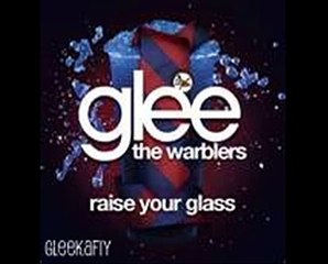 ♪Glee~Raise your glass