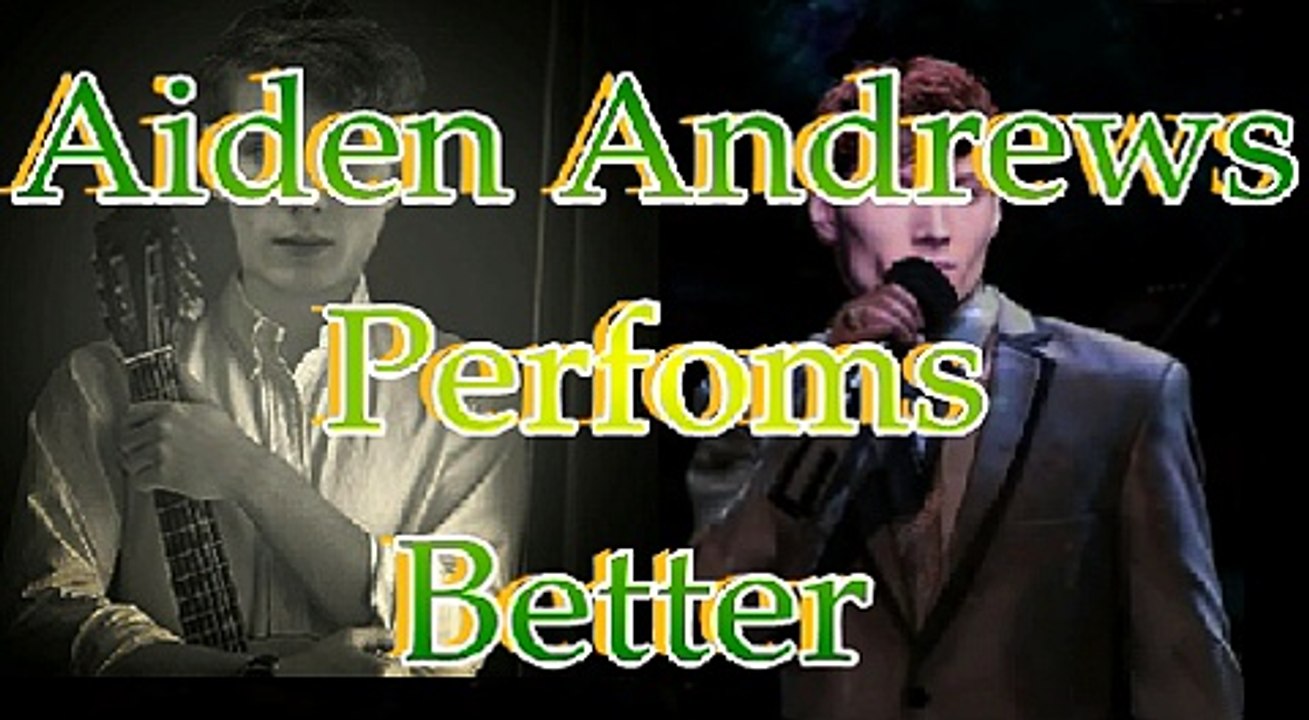 NEW NEW   Aiden Andrews Perfoms Better