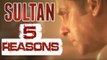 Salman Khan's SULTAN | Top 5 REASONS To WATCH