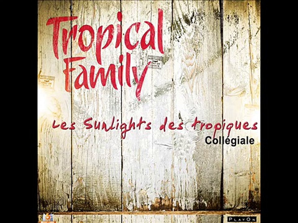 Les Sunlights des Tropiques - Collégiale de l'album Tropical Family