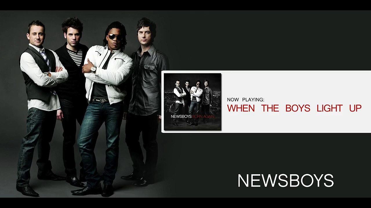 NEWSBOYS I WHEN THE BOYS LIGHT UP