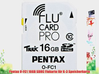 Pentax O-FC1 16GB SDHC Flukarte f?r K-3 Speicherkarte