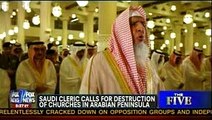 Saudi Cleric & Destruction of Churches !