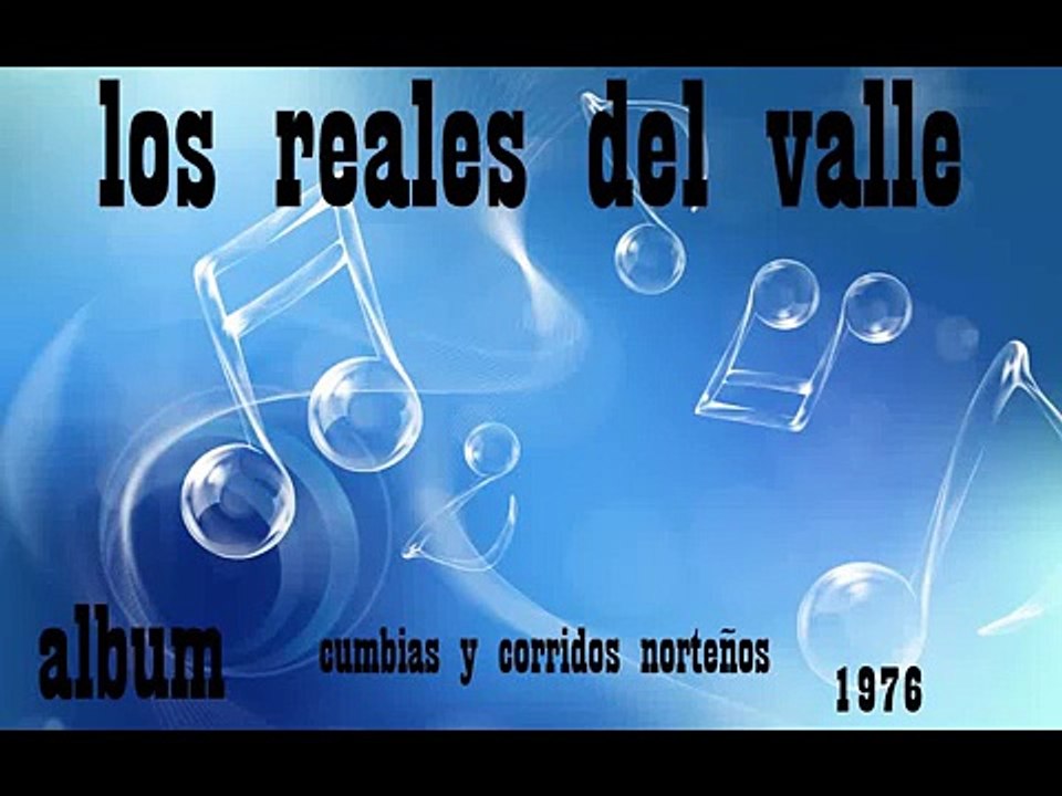 .los reales del valle -AMOR DE TODOS - cumbias y corridos norteños