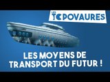 5 moyens de transport du futur - Les topovaures #3