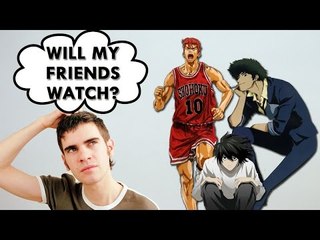 Introducing Your Friends To Anime