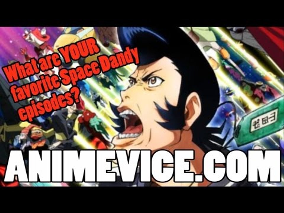 The Top 7 SPACE DANDY Episodes