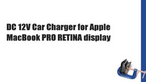 DC 12V Car Charger for Apple MacBook PRO RETINA display