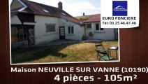 A vendre - NEUVILLE SUR VANNE (10190) - 4 pièces - 105m²