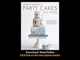 [Download PDF] Simply Perfect Party Cakes for Kids Easy Step-by-Step Novelty Cakes for Childrens Parties