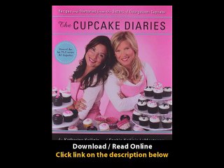 [Download PDF] The Cupcake Diaries Recipes and Memories from the Sisters of Georgetown Cupcake