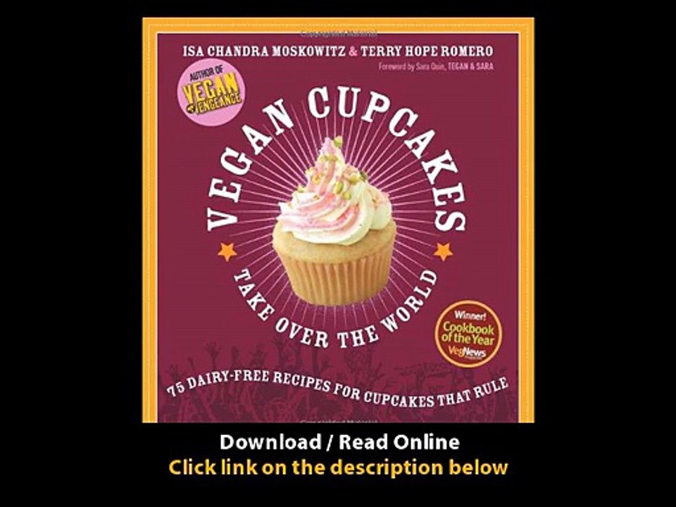 [Download PDF] Vegan Cupcakes Take Over the World 75 Dairy-Free Recipes for Cupcakes that Rule