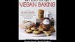 [Download PDF] Whole Grain Vegan Baking More than 100 Tasty Recipes for Plant-Based Treats Made Even Healthier-From Wholesome Cookies and Cupcakes to Breads Biscuits and More