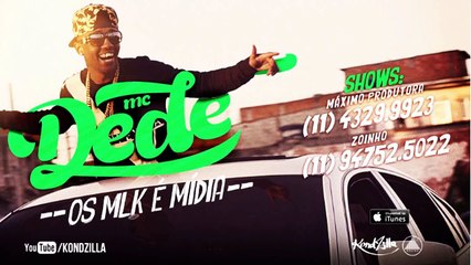 MC Dede - Os Mlk é Mídia (Áudio Oficial) Lançamento 2015
