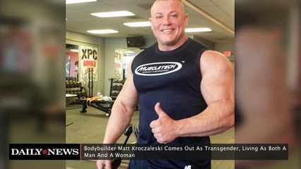 Le bodybuilder Matt Kroczaleski annonce son changement d'identité