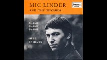 Mic Linder and The Wizards: Shame,shame,shame/Mess of Blues.