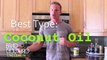 More About Coconut Oil - 4 Criteria For Choosing The Right Type Of Coconut Oil For You #LLTV