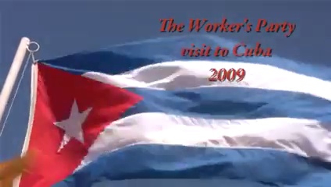 THE WORKER'S PARTY OF IRELAND  IN A VISIT TO  CUBA 2009