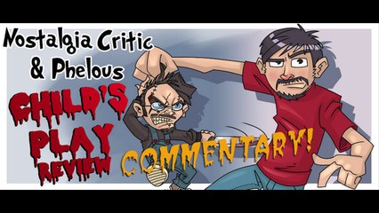 Nostalgia Critic & Phelous - Child's Play Commentary