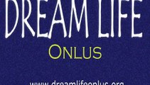 DREAM LIFE Onlus - Devolvi il 5 x MILLE