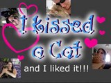 I kissed a cat (and I liked it)