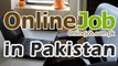 Online Jobs in Pakistan - Reality of Online Jobs in Pakistan