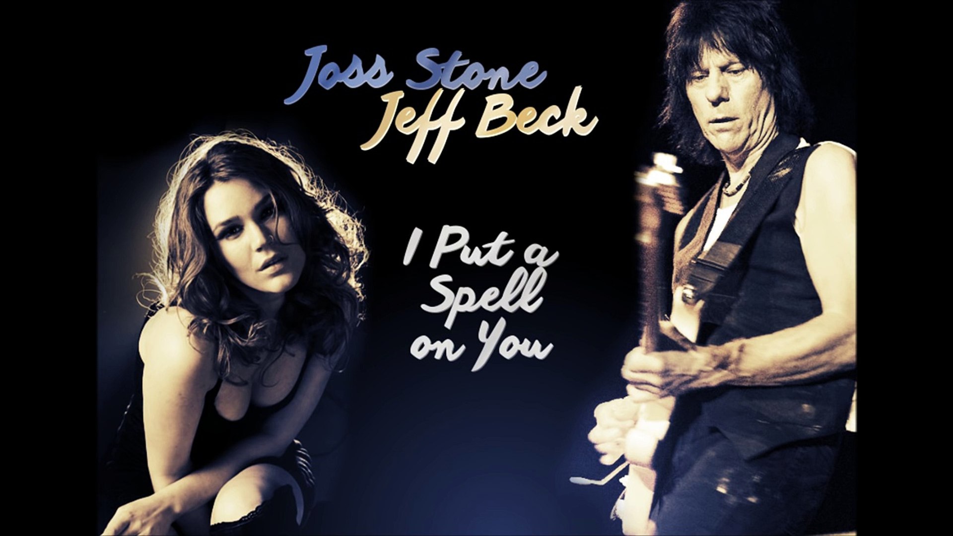 Joss Stone & Jeff Beck - I put a spell on you (lyrics) - video Dailymotion