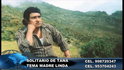 SOLITARIO DE TANA - MADRE LINDA