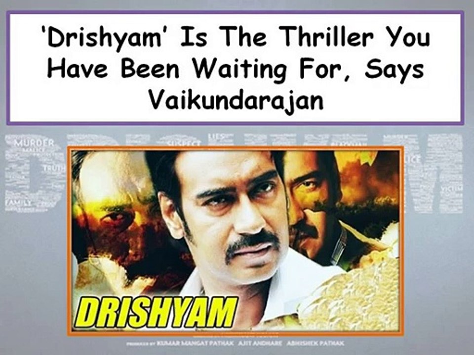 Drishyam’ Is The Thriller You Have Been Waiting For, Says Vaikundarajan