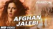 Afghan Jalebi -  Phantom - Katrina Kaif - Full HD 2015
