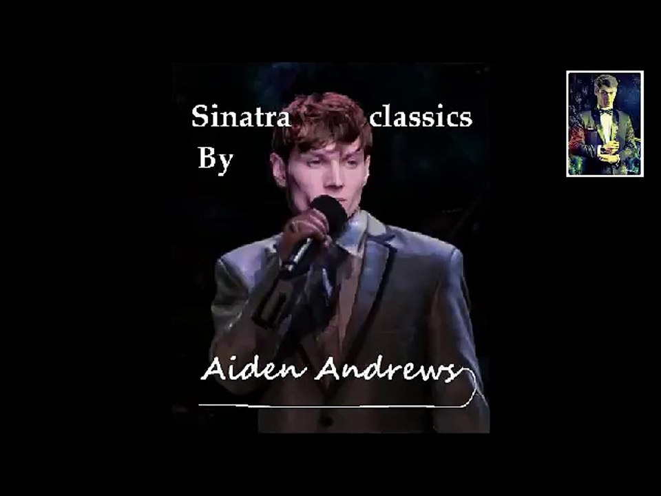 Aiden Andrews  perfoms Sinatra