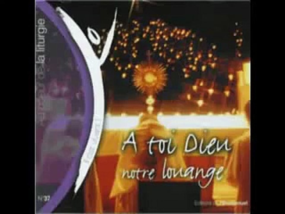A toi, Dieu, notre louange