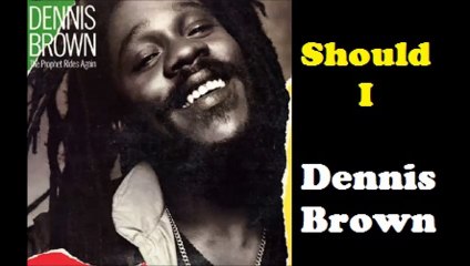 Dennis Brown - Should I