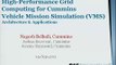 High-Performance Grid Computing for Cummins Vehicle Mission Simulation: Architecture & Apps