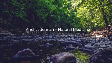 Ariel Lederman - What is Natural Medicine?