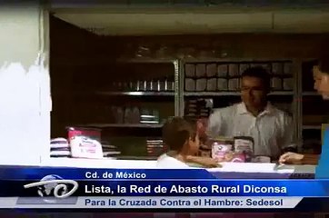 Lista, la Red de Abasto Rural Diconsa. Para la Cruzada Contra el Hambre: Sedesol