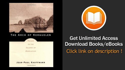 [Download PDF] The Arch of Kerguelen Voyage to the Islands of Desolation