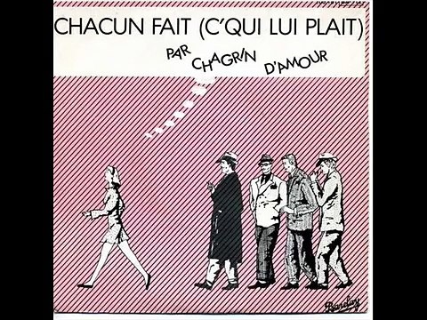 Chagrin D'amour - Chacun Fait C'qui Lui Plaît (1981)