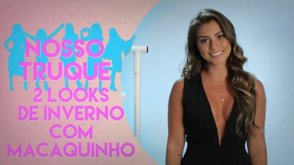 2 LOOKS DE INVERNO USANDO MACAQUINHO COM GABRIELLA LENZI | Nosso Truque