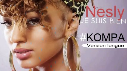 Nesly - je suis bien [KOMPA version longue]