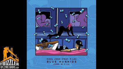 Kool John ft. P-Lo - BLUE HUNNiDS