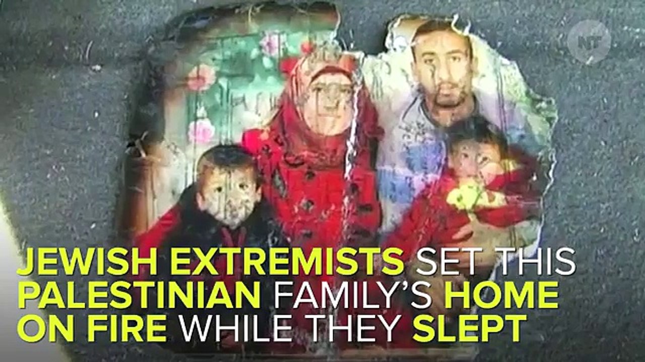 Israeli Extremists' Arson Killed A Palestinian Toddler