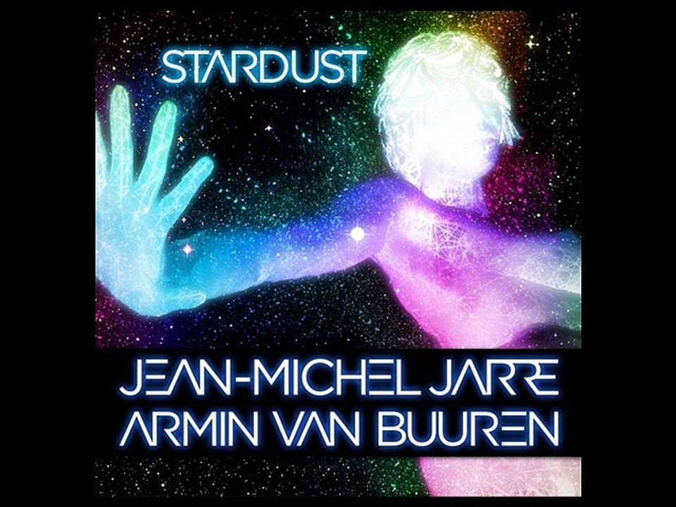 Jean-Michel Jarre & Armin van Buuren - Stardust