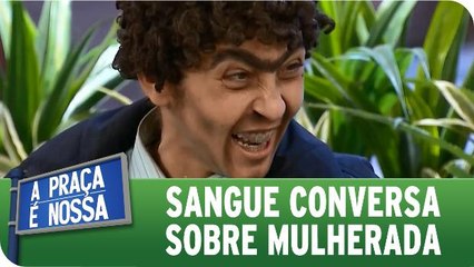 Sangue fala sobre relacionamento com mulheres