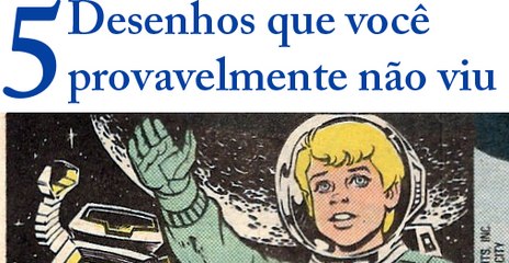 Desenhos Dificilmente Vistos | Top 5